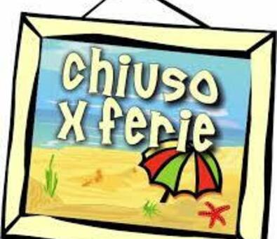 CHIUSO PER FERIE DAL 10 AL 21 AGOSTO 2020